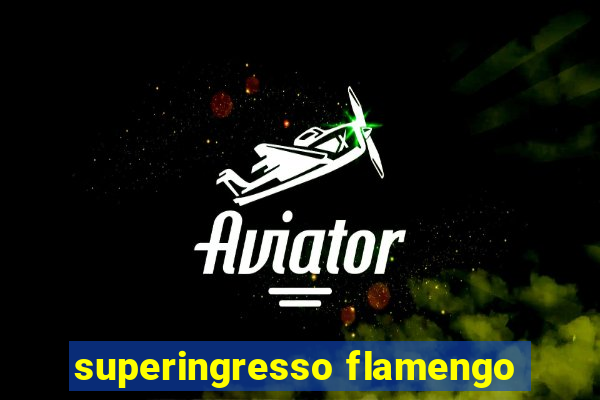 superingresso flamengo